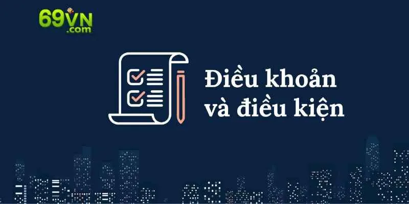 Điều khoản điều kiện 69VN được hiểu là gì?